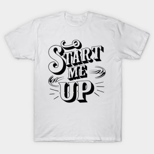 Start me up T-Shirt